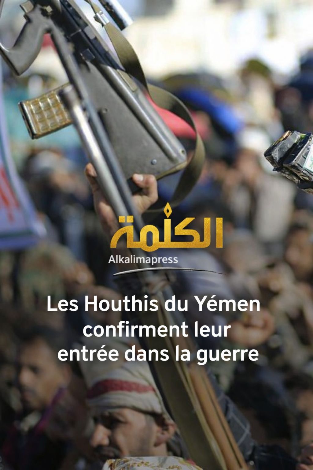 Escalade au Yémen : les Houthis officialisent leur entrée dans la guerre et redessinent les équilibres régionaux